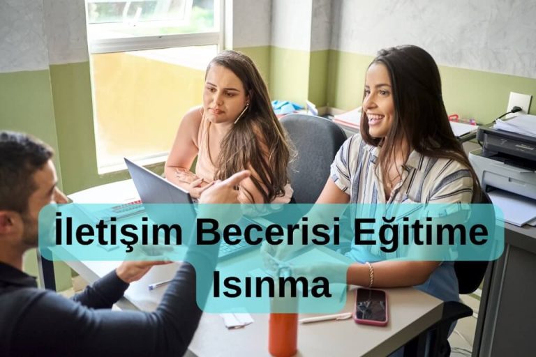 İletişim Becerisi Eğitime Isınma