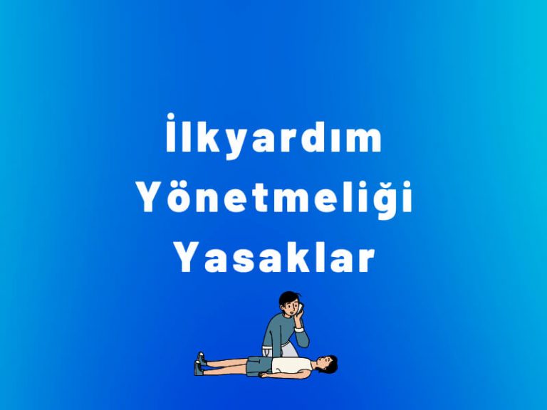 İlkyardım Yönetmeliği Yasaklar