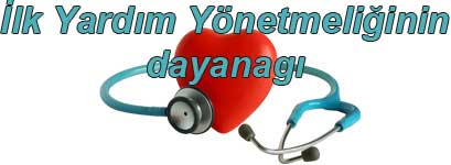 İlkyardım Yönetmeliğinin Dayanağı